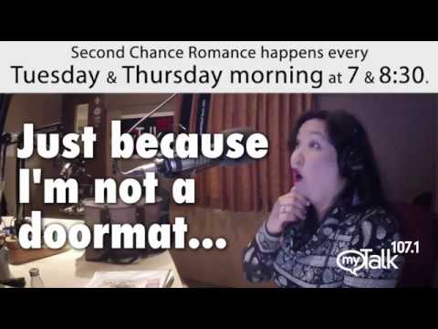 Just because i'm not a doormat... second chance mytalk 107.1